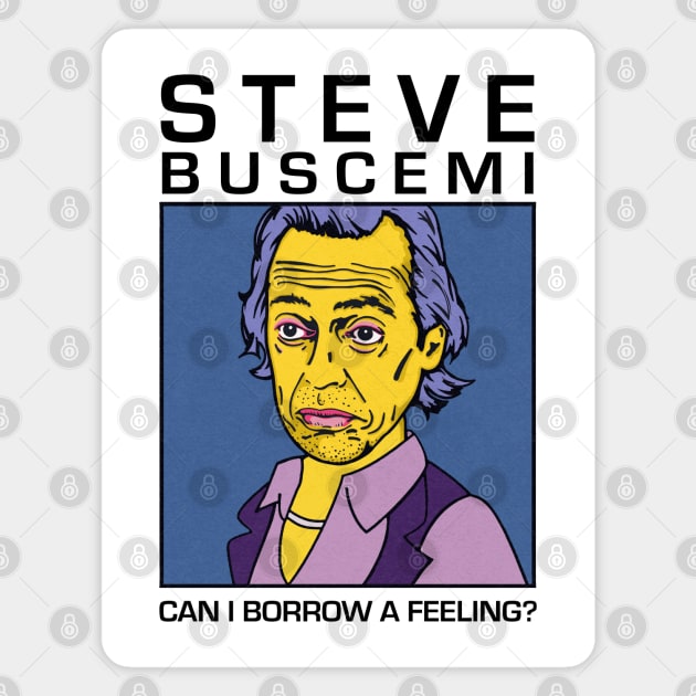 Steve Buscemi / Can I Borrow A Feeling? Magnet by DankFutura